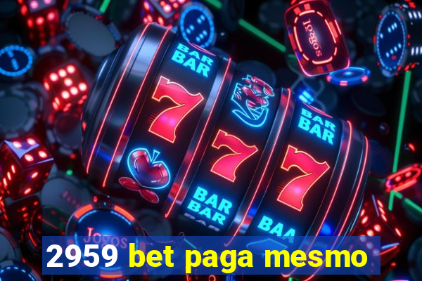 2959 bet paga mesmo